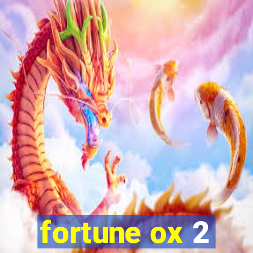fortune ox 2